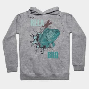 relax bro Hoodie